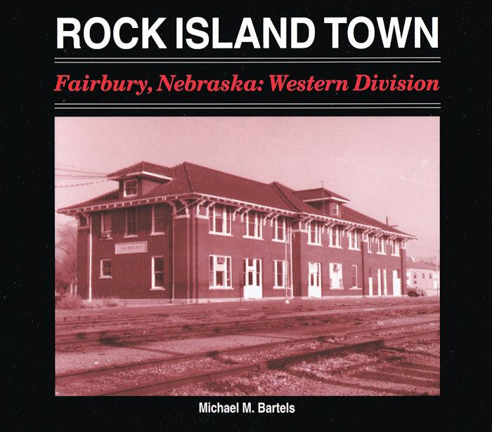 Rock Island Town Fairbury, Nebraska: Western Division - Arizona Hobbies LLC