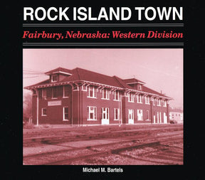 Rock Island Town Fairbury, Nebraska: Western Division - Arizona Hobbies LLC
