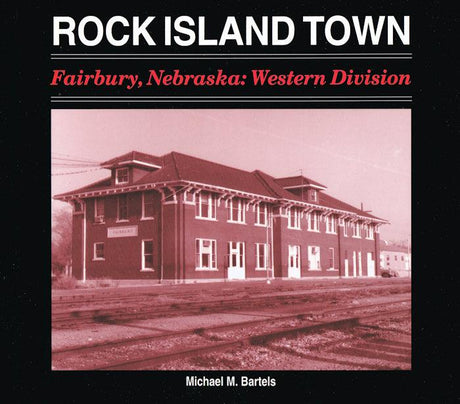 Rock Island Town Fairbury, Nebraska: Western Division - Arizona Hobbies LLC