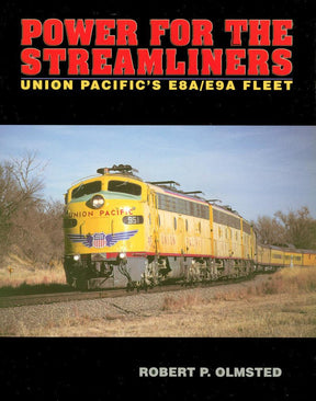 Power for the Streamliners: The Union Pacific's E8A-E9A Fleet - Arizona Hobbies LLC