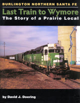 Last Train to Wymore: The Story of a Prairie Local - Arizona Hobbies LLC