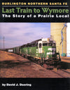 Last Train to Wymore: The Story of a Prairie Local