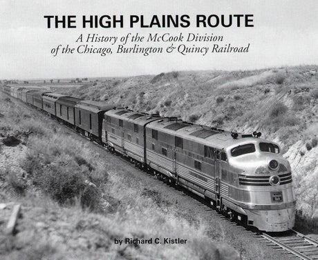 The High Plains Route: The McCook Division of the CB&Q - Arizona Hobbies LLC