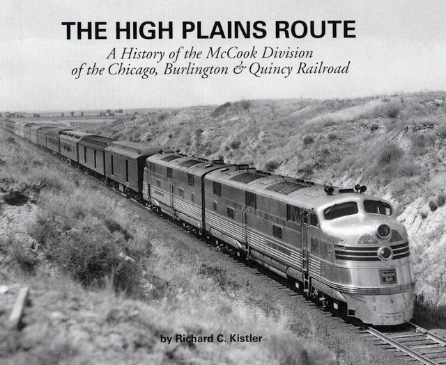 The High Plains Route: The McCook Division of the CB&Q - Arizona Hobbies LLC