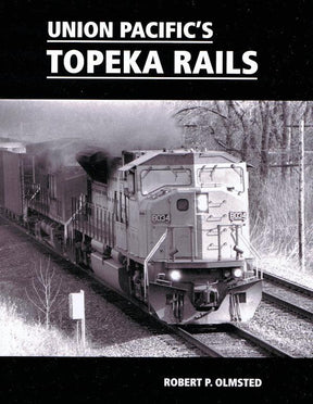 Union Pacific's Topeka Rails 1965-2010 - Arizona Hobbies LLC