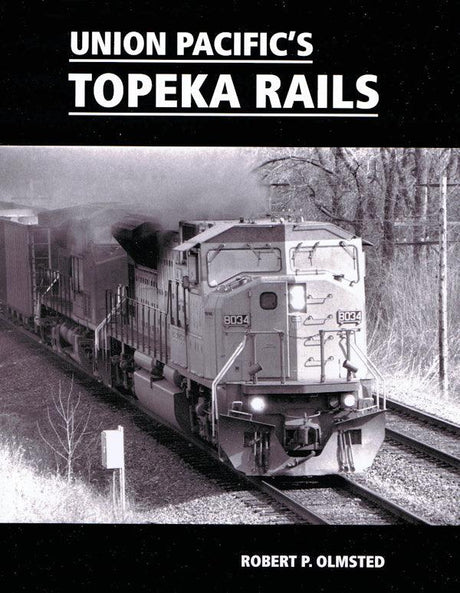 Union Pacific's Topeka Rails 1965-2010 - Arizona Hobbies LLC