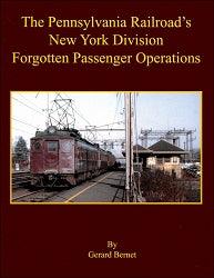 The Pennsylvania Railroad's New York Division Forgotten Passenger Operations - Arizona Hobbies LLC