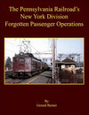 The Pennsylvania Railroad's New York Division Forgotten Passenger Operations