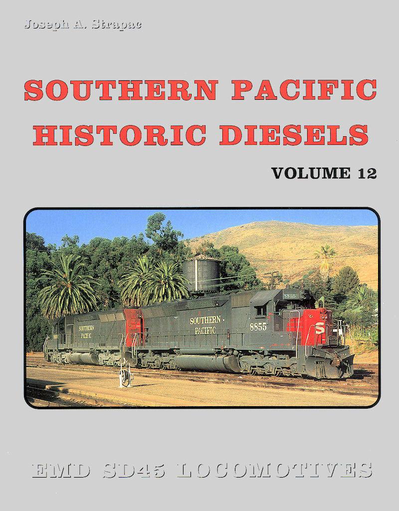 Southern Pacific Historic Diesels Volume 12: EMD SD45 Locomotives - Arizona Hobbies LLC