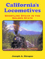 California's Locomotives: Short Line Steam in the Golden State - Arizona Hobbies LLC