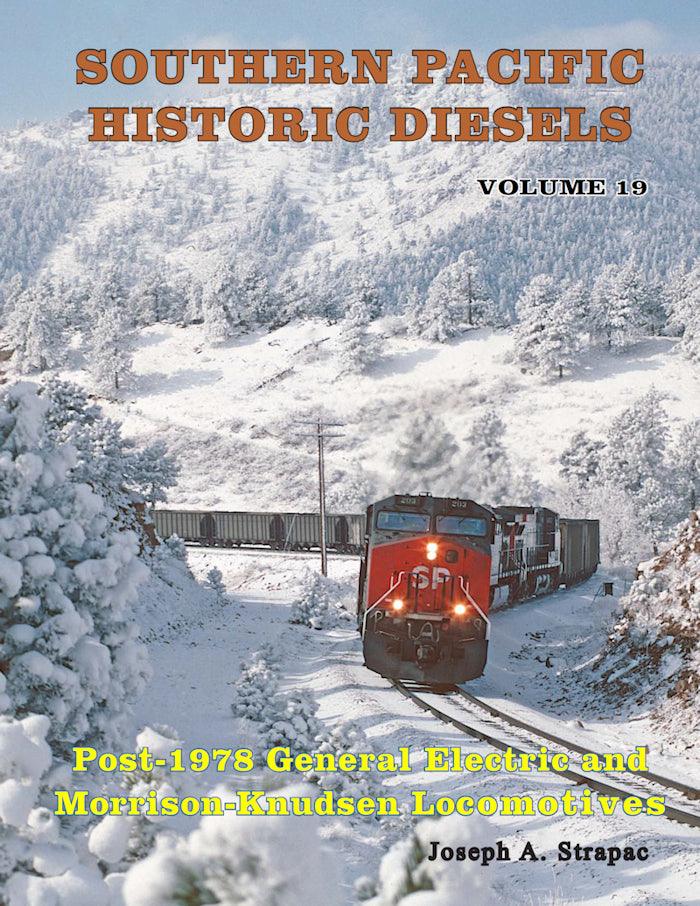 Southern Pacific Historic Diesels Volume 19: Post-1978 GE and M-K Locomotives - Arizona Hobbies LLC