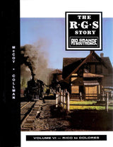 The Rio Grande Southern Story Volume VI: Rico to Dolores - Arizona Hobbies LLC