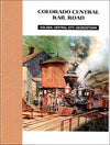 Colorado Central Rail Road: Golden, Central City, Georgetown Signed by the Authors