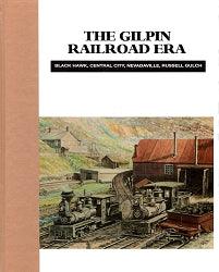 The Gilpin Railroad Era: Black Hawk, Central City, Nevadaville, Russell Gulch - Arizona Hobbies LLC