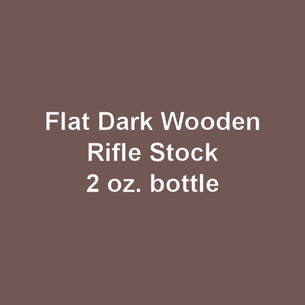 Flat DARK WOODEN RIFLE STOCK 2 oz. bottle (Paint brush-ready) TCP-876-