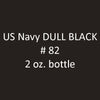 U.S. Navy DULL BLACK No. 82 2 oz. bottle (Airbrush-ready) tcp-1001-2