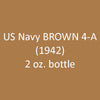 U.S. Navy BROWN 4-A (1941-1942) 2 oz. bottle (Airbrush-ready) tcp-1027-2