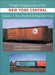 Freight Equipment of the New York Central Volume 1: Box, Stock and Refrigerator Cars - Arizona Hobbies LLC