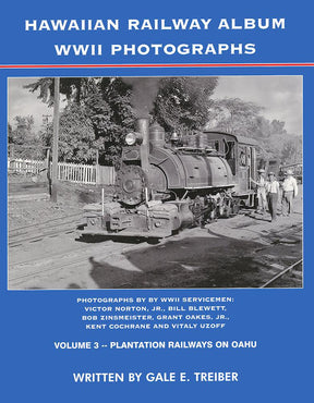 Hawaiian Railway Album WWII Photographs, Volume 3: Plantation Railways on Oahu - Arizona Hobbies LLC