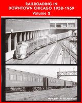 Railroading in Downtown Chicago 1958-1969 Volume 2 - Arizona Hobbies LLC