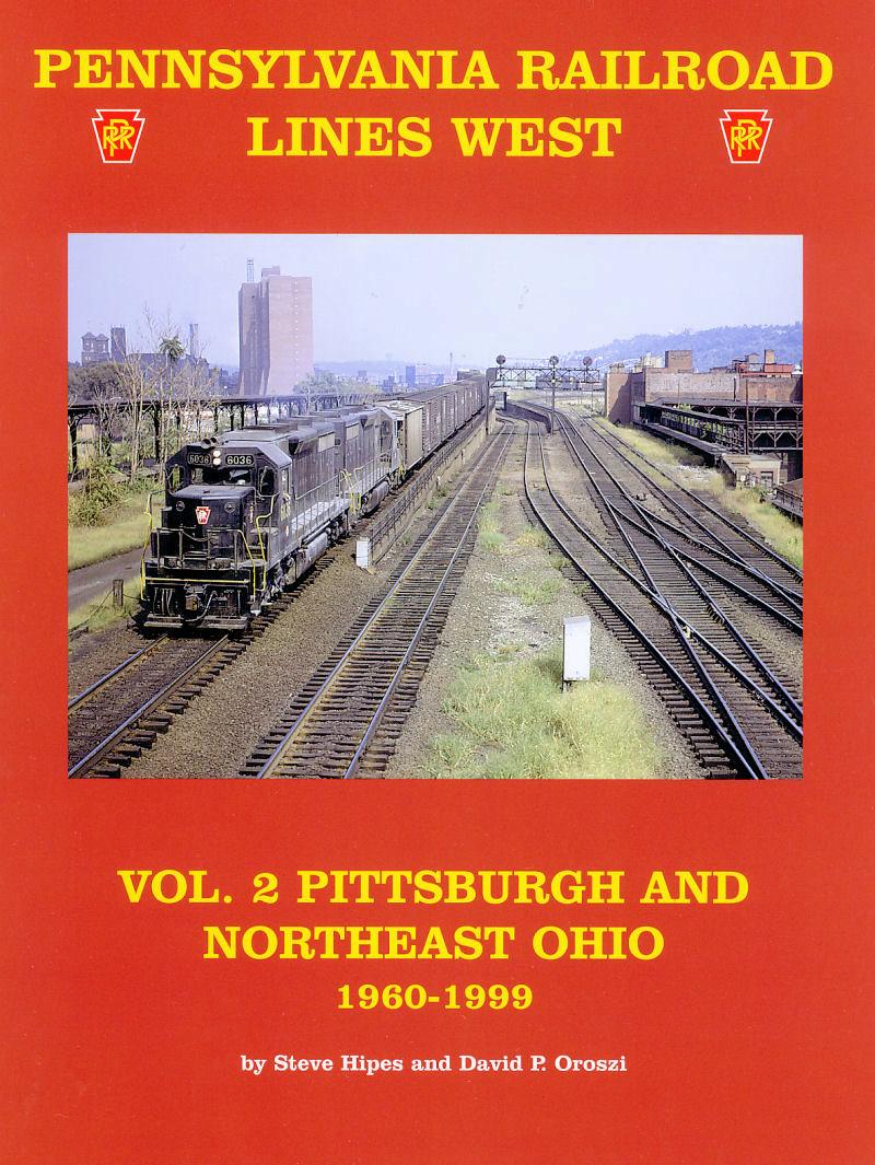 Pennsylvania Railroad Lines West Volume 2: Pittsburgh and Northeast Ohio - Arizona Hobbies LLC