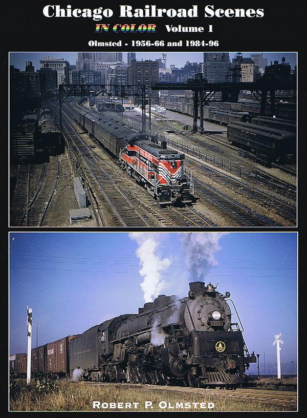 Chicago Railroad Scenes In Color Volume 1: Olmsted 1956-1966 and 1981-1996 - Arizona Hobbies LLC