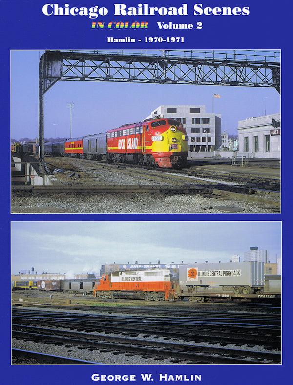 Chicago Railroad Scenes in Color Volume 2: Hamlin 1970-1971 - Arizona Hobbies LLC