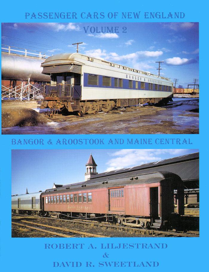 Passenger Cars of New England Volume 2: Bangor & Aroostook and Maine Central - Arizona Hobbies LLC