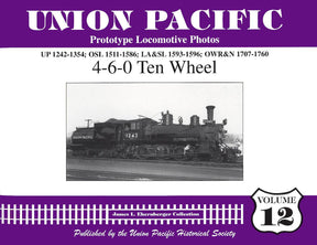 Union Pacific Prototype Locomotive Photos Volume 12: 4-6-0 Ten Wheel - Arizona Hobbies LLC