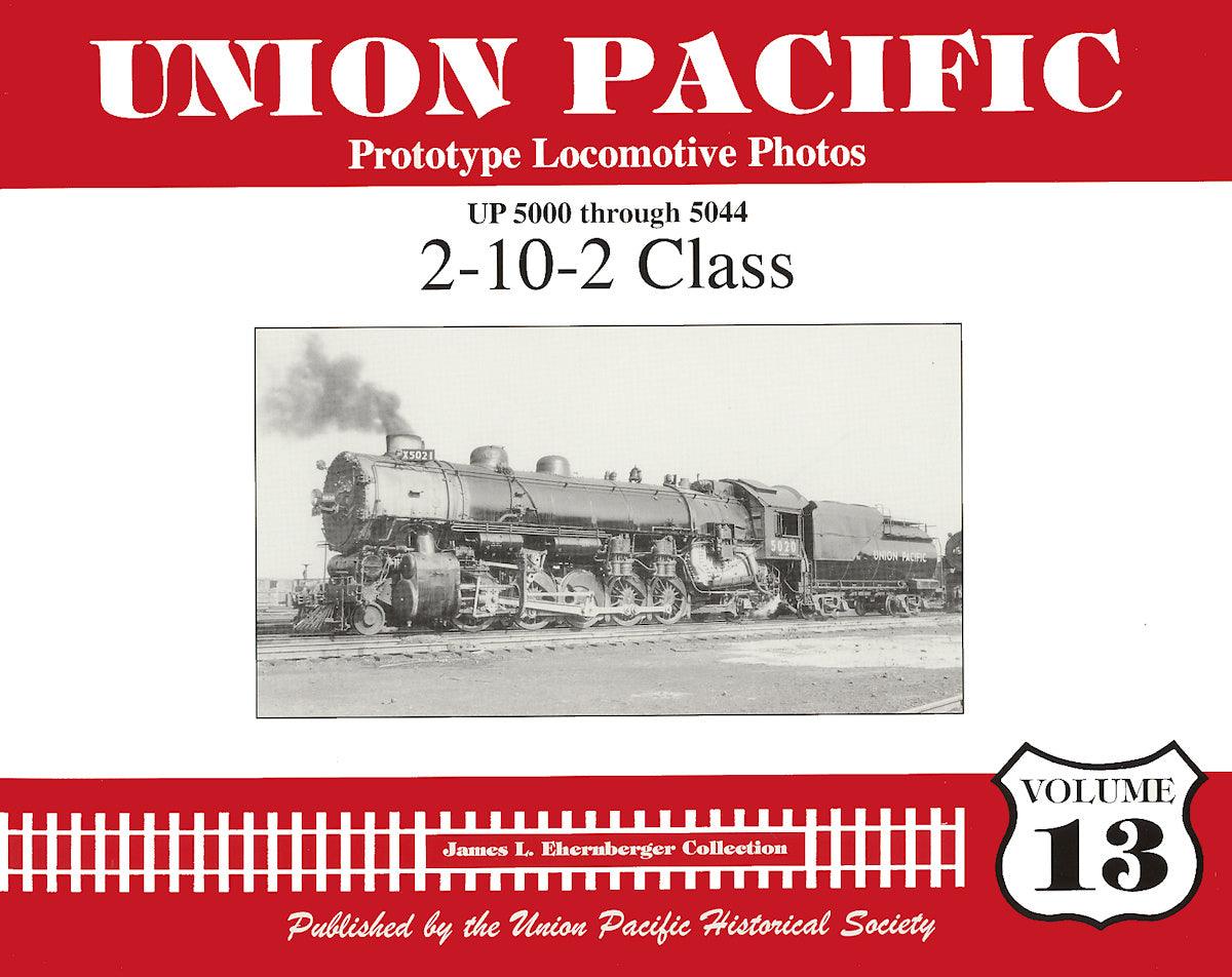Union Pacific Prototype Locomotive Photos Volume 13: 2-10-2 Class - Arizona Hobbies LLC