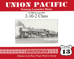 Union Pacific Prototype Locomotive Photos Volume 13: 2-10-2 Class - Arizona Hobbies LLC