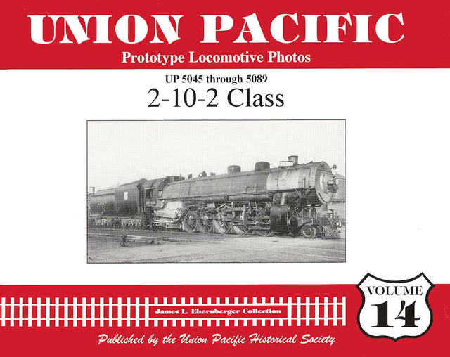 Union Pacific Prototype Locomotive Photos Volume 14: 2-10-2 Class - Arizona Hobbies LLC