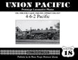 Union Pacific Prototype Locomotive Photos Volume 18: 4-6-2 Pacific - Arizona Hobbies LLC