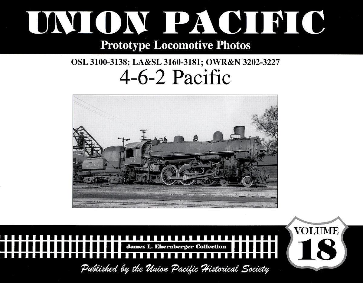 Union Pacific Prototype Locomotive Photos Volume 18: 4-6-2 Pacific - Arizona Hobbies LLC