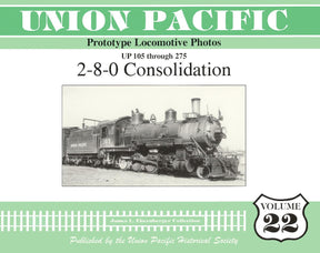 Union Pacific Prototype Locomotive Photos Volume 22: 2-8-0 Consolidation - Arizona Hobbies LLC