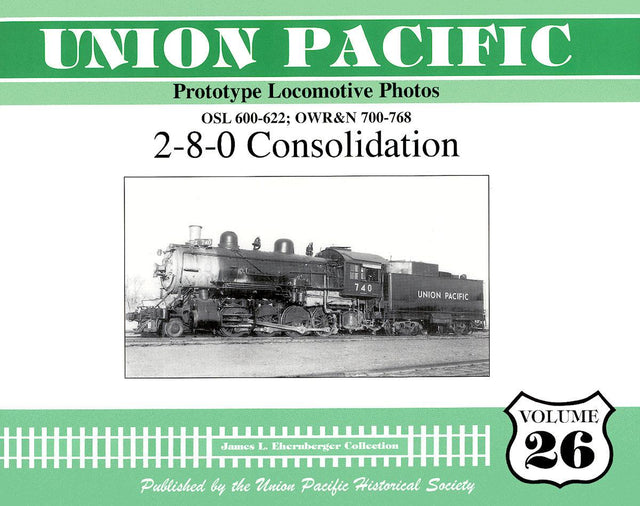 Union Pacific Prototype Locomotive Photos Volume 26: 2-8-0 Consolidation - Arizona Hobbies LLC