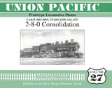Union Pacific Prototype Locomotive Photos Volume 27: 2-8-0 Consolidation - Arizona Hobbies LLC