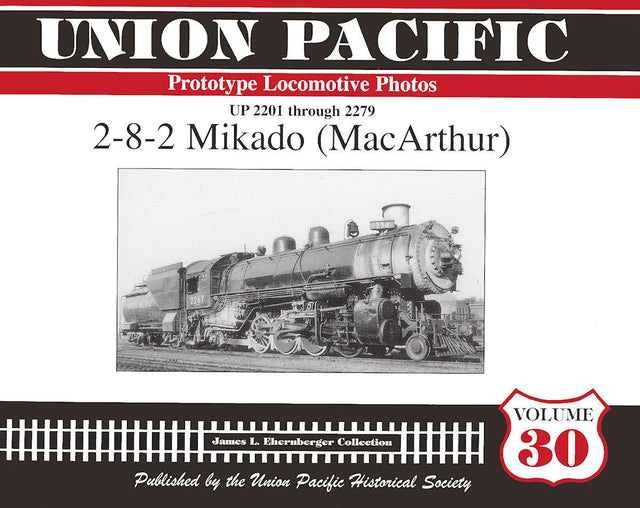Union Pacific Prototype Locomotive Photos Volume 30: 2-8-2 Mikado (MacArthur) - Arizona Hobbies LLC