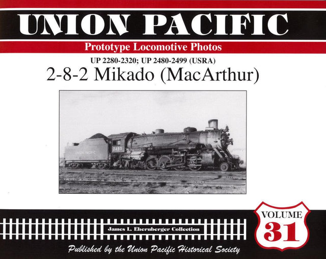 Union Pacific Prototype Locomotive Photos Volume 31: 2-8-2 Mikado (MacArthur) - Arizona Hobbies LLC