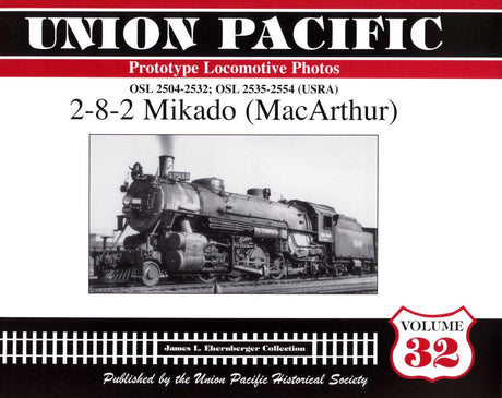 Union Pacific Prototype Locomotive Photos Volume 32: 2-8-2 Mikado (MacArthur) - Arizona Hobbies LLC