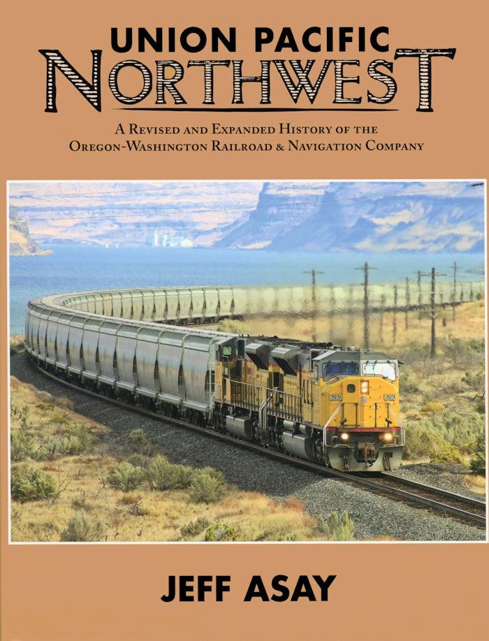 Union Pacific Northwest: A Revised and Expanded History - Arizona Hobbies LLC