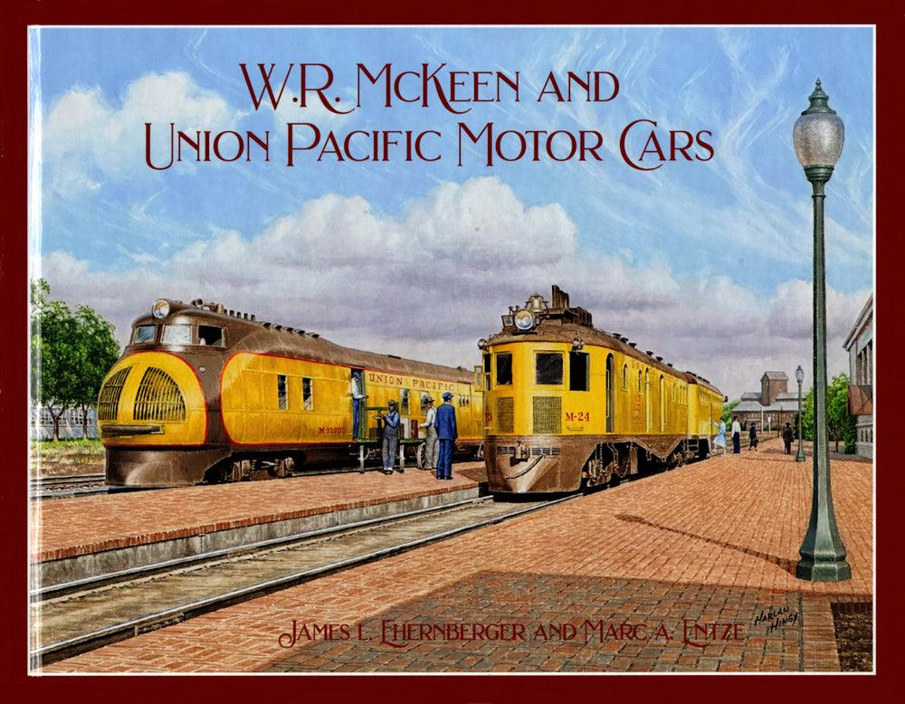 W. R. McKeen and the Union Pacific Motor Cars - Arizona Hobbies LLC