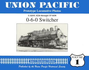 Union Pacific Prototype Locomotive Photos Volume 01: 0-6-0 Switcher - Arizona Hobbies LLC