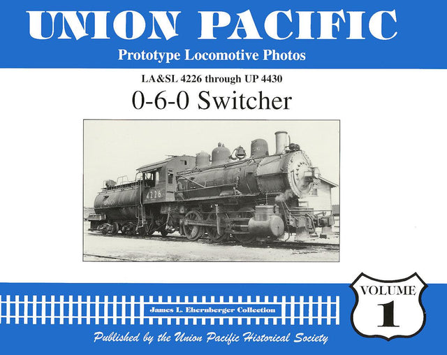 Union Pacific Prototype Locomotive Photos Volume 01: 0-6-0 Switcher - Arizona Hobbies LLC