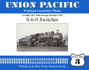 Union Pacific Prototype Locomotive Photos Volume 03: 0-6-0 Switcher - Arizona Hobbies LLC