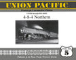 Union Pacific Prototype Locomotive Photos Volume 05: 4-8-4 Northern - Arizona Hobbies LLC