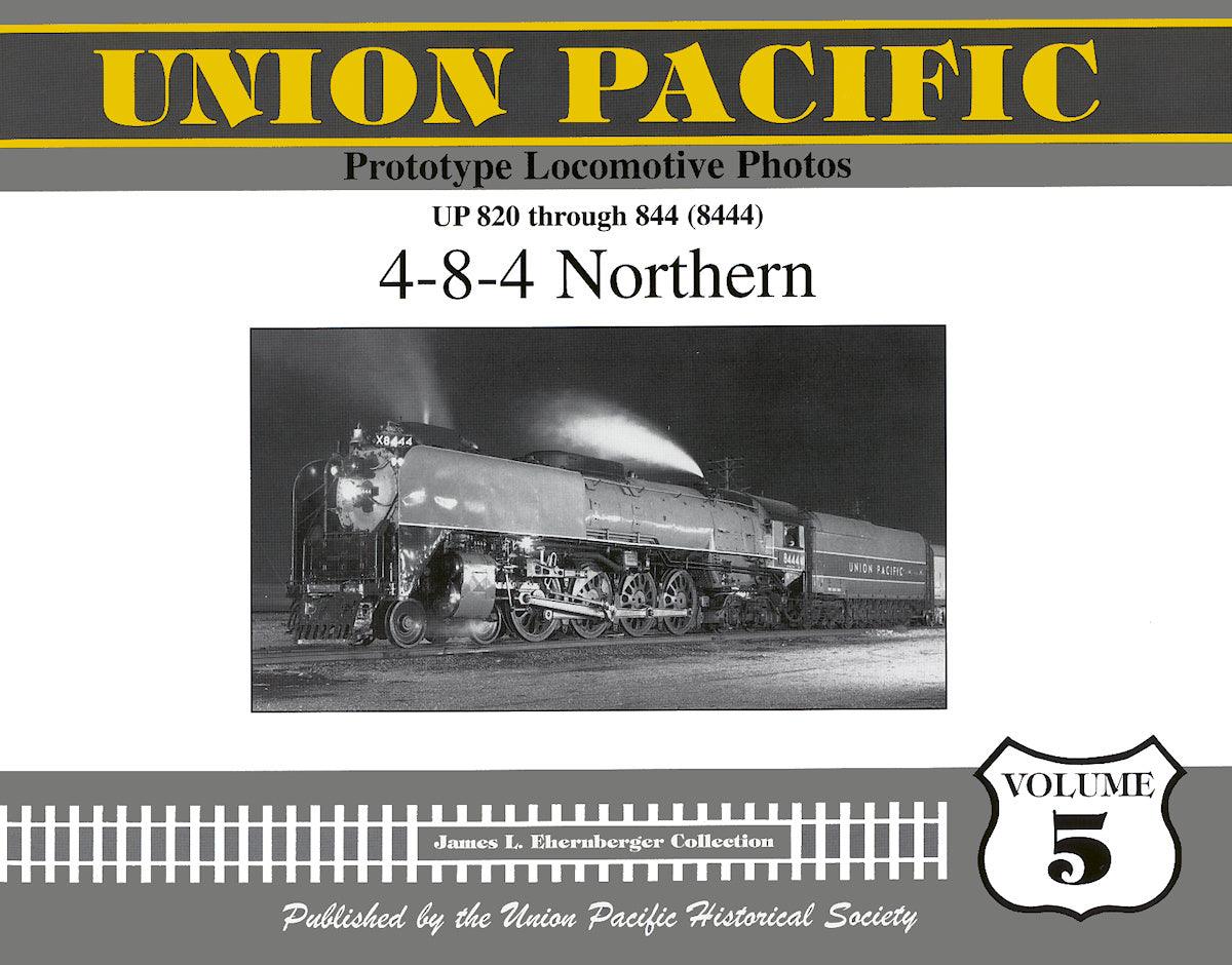 Union Pacific Prototype Locomotive Photos Volume 05: 4-8-4 Northern - Arizona Hobbies LLC