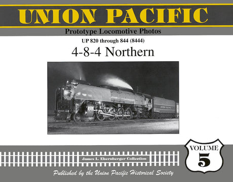 Union Pacific Prototype Locomotive Photos Volume 05: 4-8-4 Northern - Arizona Hobbies LLC