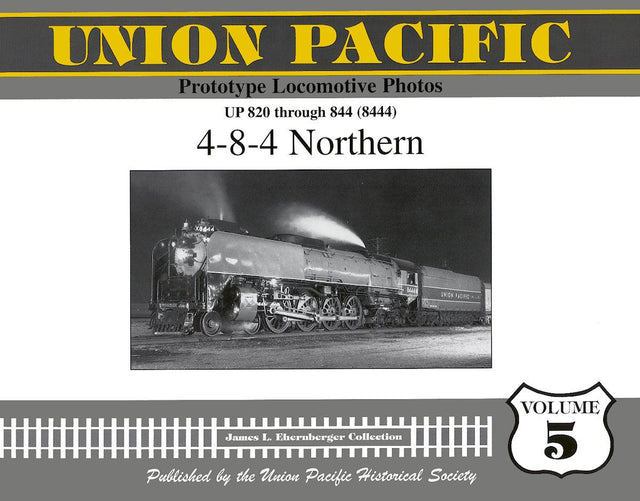 Union Pacific Prototype Locomotive Photos Volume 05: 4-8-4 Northern - Arizona Hobbies LLC