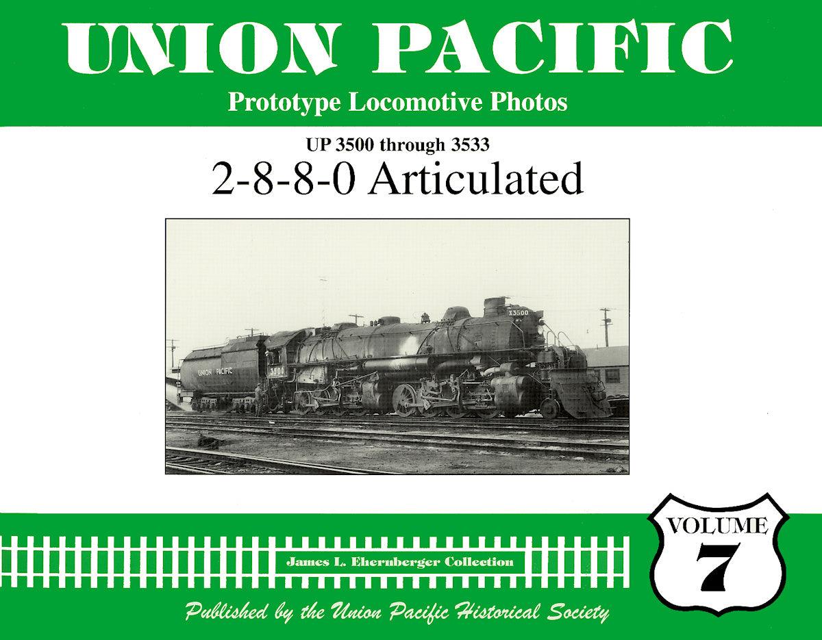 Union Pacific Prototype Locomotive Photos Volume 07: 2-8-8-0 Articulated - Arizona Hobbies LLC